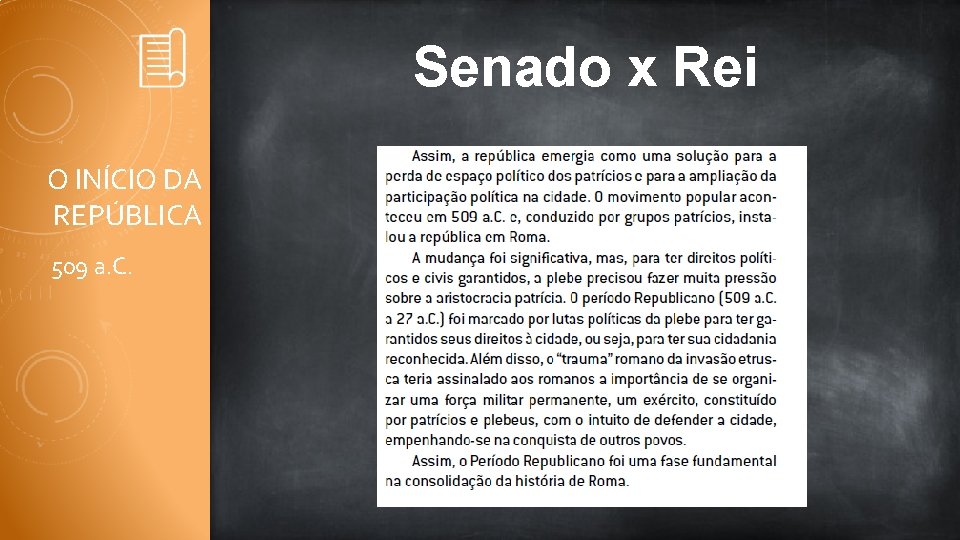 Senado x Rei O INÍCIO DA REPÚBLICA 509 a. C. 