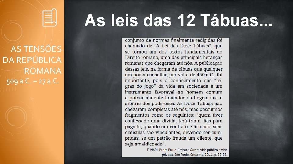 As leis das 12 Tábuas. . . AS TENSÕES DA REPÚBLICA ROMANA 509 a.