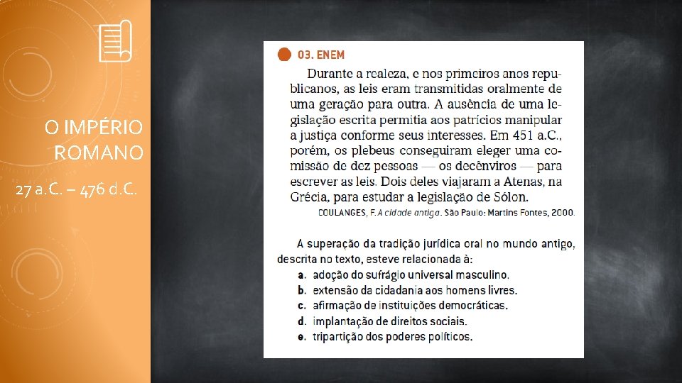 O IMPÉRIO ROMANO 27 a. C. – 476 d. C. 