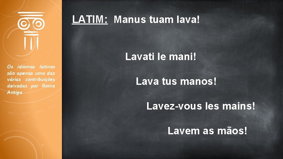 LATIM: Manus tuam lava! Lavati le mani! Os idiomas latinos são apenas uma das