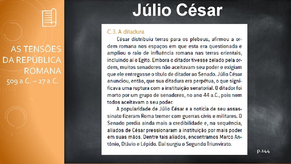 Júlio César AS TENSÕES DA REPÚBLICA ROMANA 509 a. C. – 27 a. C.