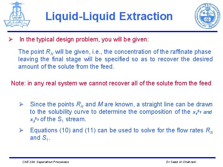 Liquid-Liquid Extraction Ø In the typical design problem, you will be given: The point