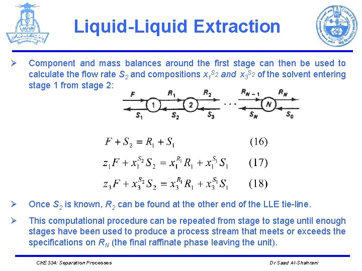 Liquid-Liquid Extraction Ø Component and mass balances around the first stage can then be