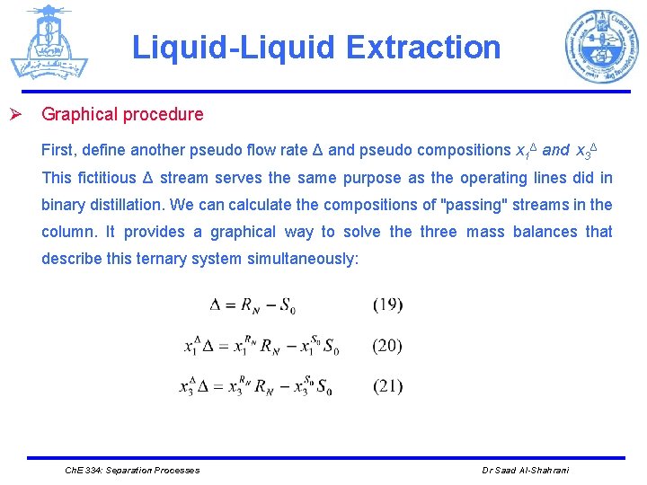 Liquid-Liquid Extraction Ø Graphical procedure First, define another pseudo flow rate Δ and pseudo