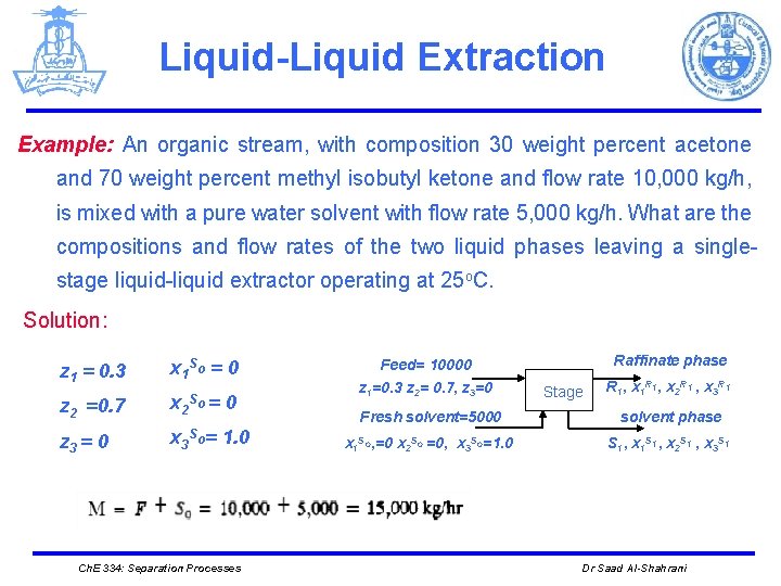 Liquid-Liquid Extraction Example: An organic stream, with composition 30 weight percent acetone and 70