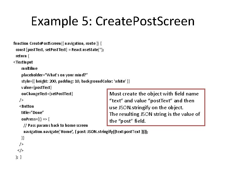 Example 5: Create. Post. Screen function Create. Post. Screen({ navigation, route }) { const