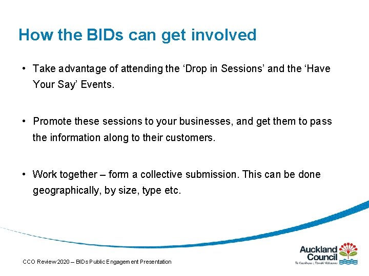 How the BIDs can get involved • Take advantage of attending the ‘Drop in