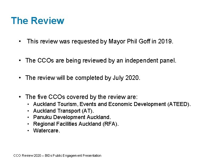 The Review • This review was requested by Mayor Phil Goff in 2019. •