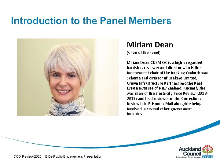 Introduction to the Panel Members Miriam Dean (Chair of the Panel) Miriam Dean CNZM