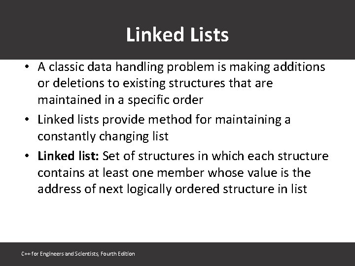 Linked Lists • A classic data handling problem is making additions or deletions to