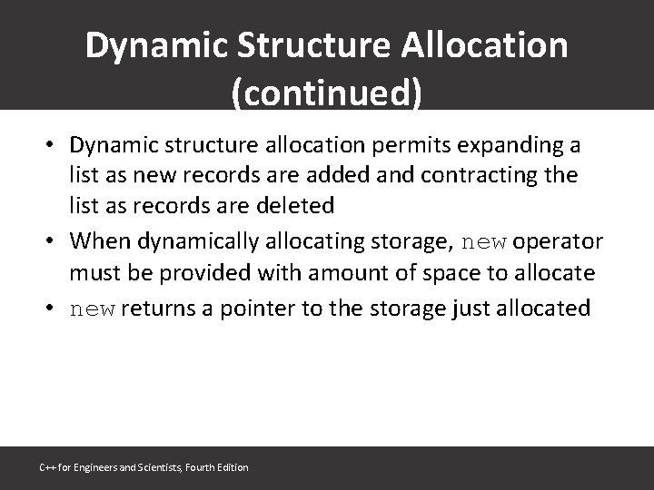 Dynamic Structure Allocation (continued) • Dynamic structure allocation permits expanding a list as new