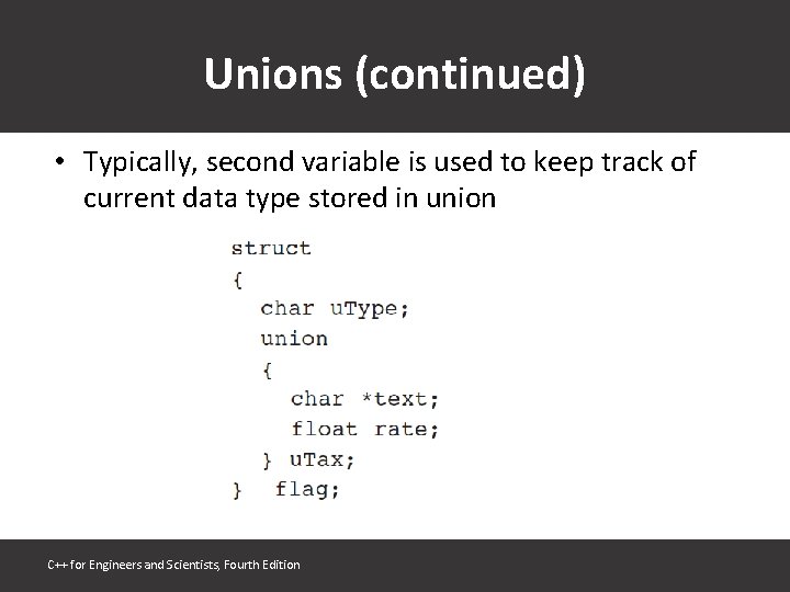 Unions (continued) • Typically, second variable is used to keep track of current data