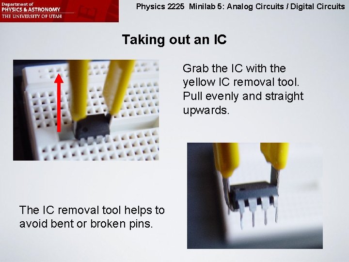 Physics 2225 Minilab 5: Analog Circuits / Digital Circuits Taking out an IC Grab