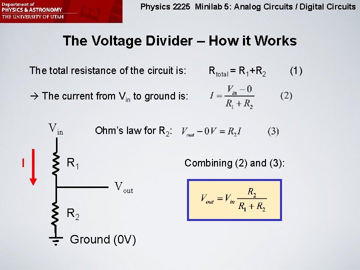 Physics 2225 Minilab 5: Analog Circuits / Digital Circuits The Voltage Divider – How