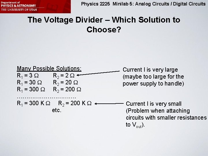 Physics 2225 Minilab 5: Analog Circuits / Digital Circuits The Voltage Divider – Which