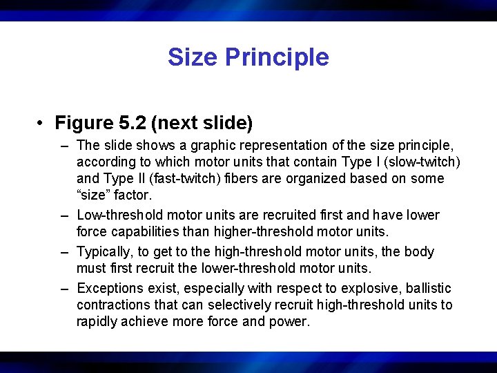 Size Principle • Figure 5. 2 (next slide) – The slide shows a graphic