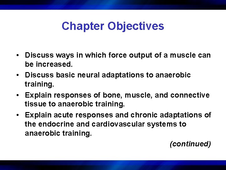 Chapter Objectives • Discuss ways in which force output of a muscle can be