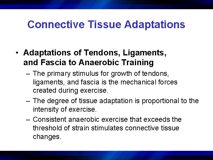 Connective Tissue Adaptations • Adaptations of Tendons, Ligaments, and Fascia to Anaerobic Training –