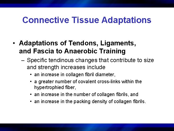 Connective Tissue Adaptations • Adaptations of Tendons, Ligaments, and Fascia to Anaerobic Training –