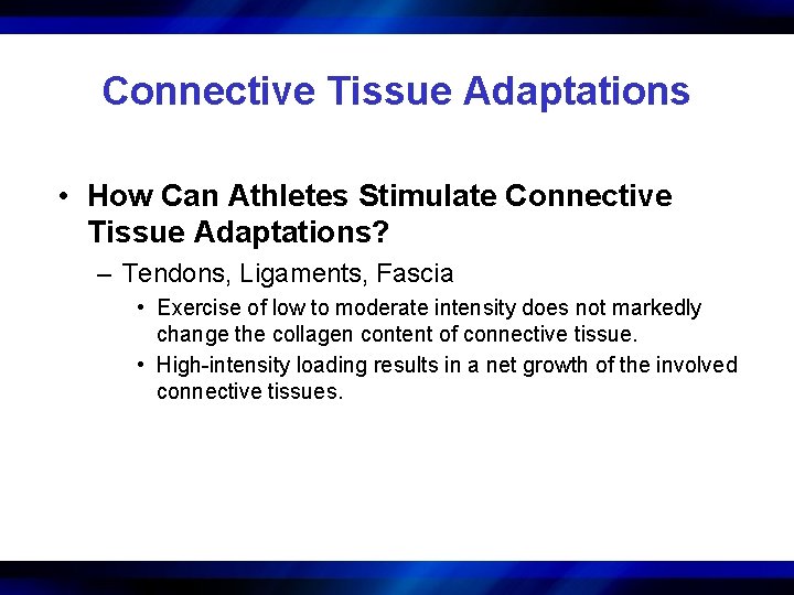 Connective Tissue Adaptations • How Can Athletes Stimulate Connective Tissue Adaptations? – Tendons, Ligaments,