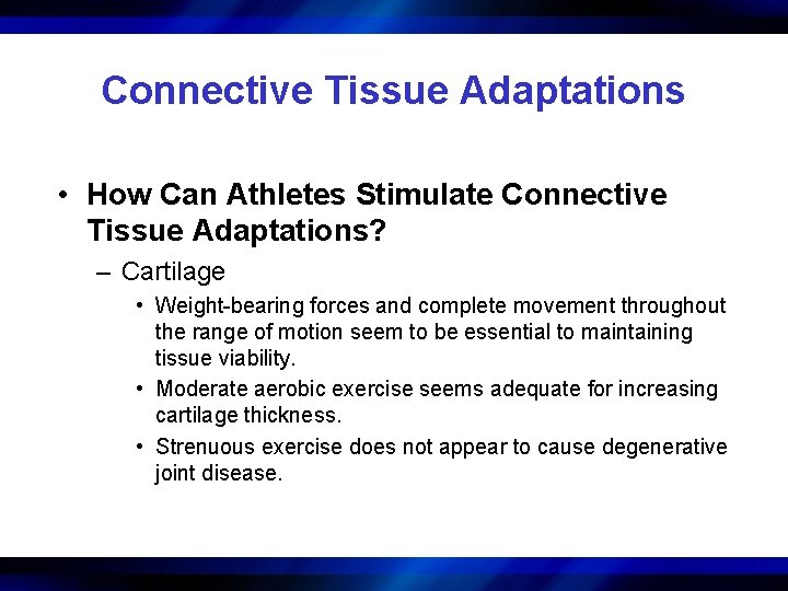 Connective Tissue Adaptations • How Can Athletes Stimulate Connective Tissue Adaptations? – Cartilage •