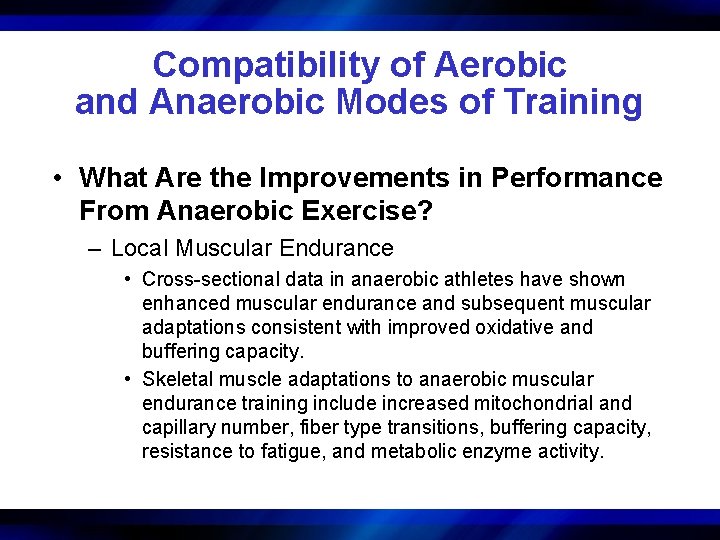 Compatibility of Aerobic and Anaerobic Modes of Training • What Are the Improvements in