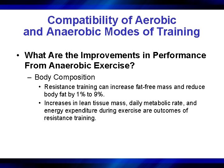 Compatibility of Aerobic and Anaerobic Modes of Training • What Are the Improvements in