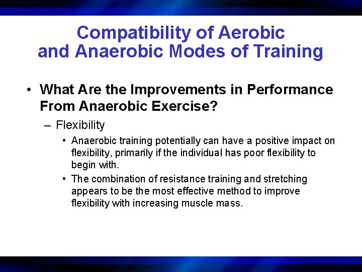 Compatibility of Aerobic and Anaerobic Modes of Training • What Are the Improvements in