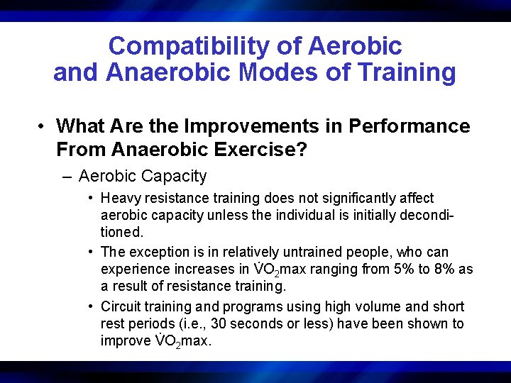 Compatibility of Aerobic and Anaerobic Modes of Training • What Are the Improvements in