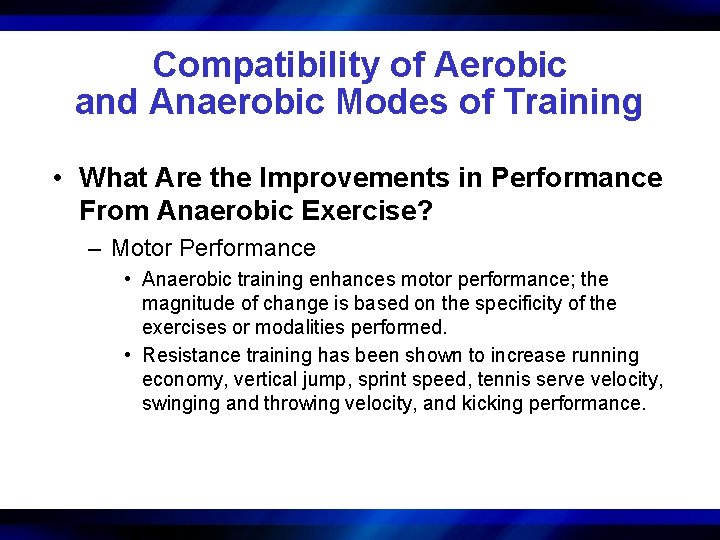 Compatibility of Aerobic and Anaerobic Modes of Training • What Are the Improvements in