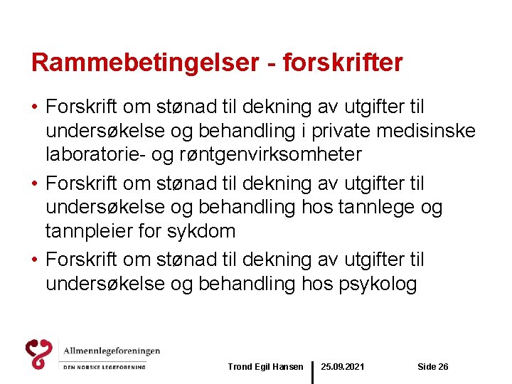 Rammebetingelser - forskrifter • Forskrift om stønad til dekning av utgifter til undersøkelse og