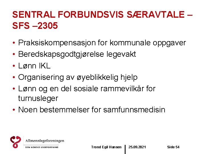 SENTRAL FORBUNDSVIS SÆRAVTALE – SFS – 2305 • • • Praksiskompensasjon for kommunale oppgaver