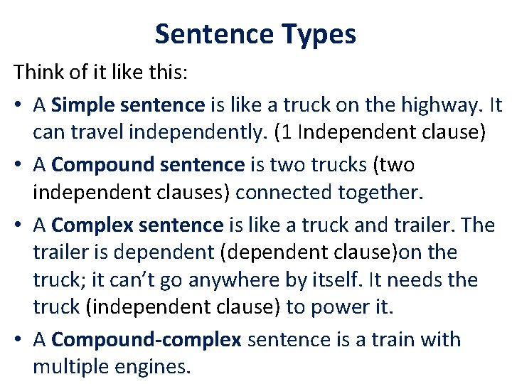 Sentence Types Think of it like this: • A Simple sentence is like a