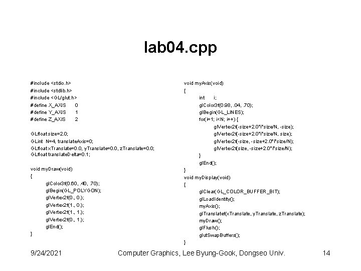lab 04. cpp #include <stdio. h> #include <stdlib. h> #include <GL/glut. h> #define X_AXIS