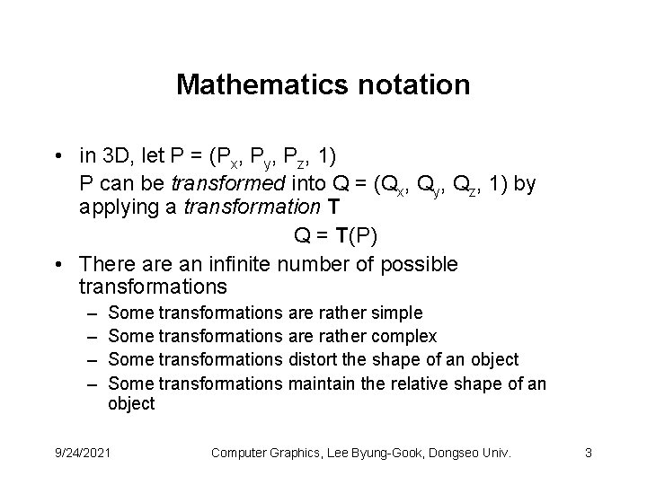 Mathematics notation • in 3 D, let P = (Px, Py, Pz, 1) P