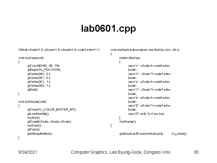 lab 0601. cpp Glfloat x. Scale=1. 0, y. Scale=1. 0, z. Scale=1. 0, scale.