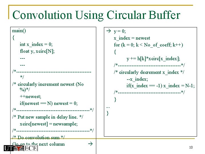 Convolution Using Circular Buffer main() { int x_index = 0; float y, xcirc[N]; ----/*----------------------*/