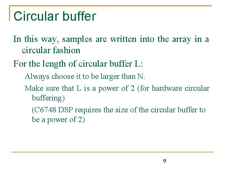 Circular buffer In this way, samples are written into the array in a circular Circular buffer In this way, samples are written into the array in a circular