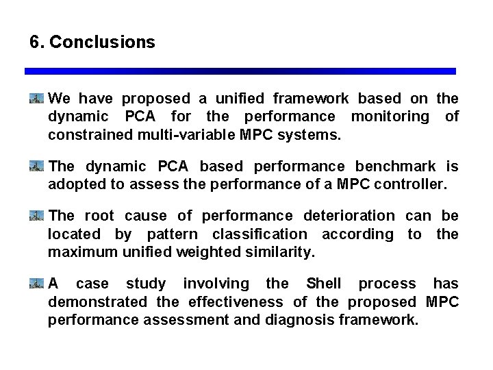 6. Conclusions We have proposed a unified framework based on the dynamic PCA for