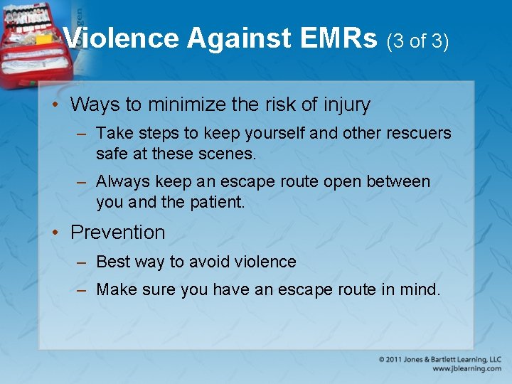 Violence Against EMRs (3 of 3) • Ways to minimize the risk of injury