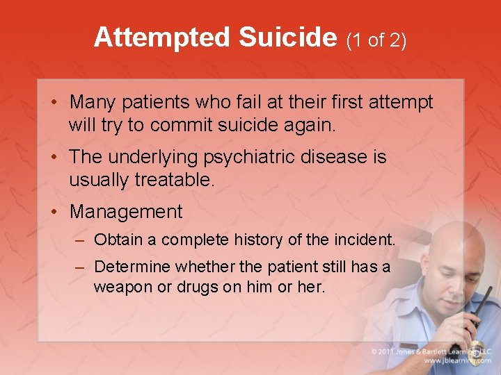 Attempted Suicide (1 of 2) • Many patients who fail at their first attempt
