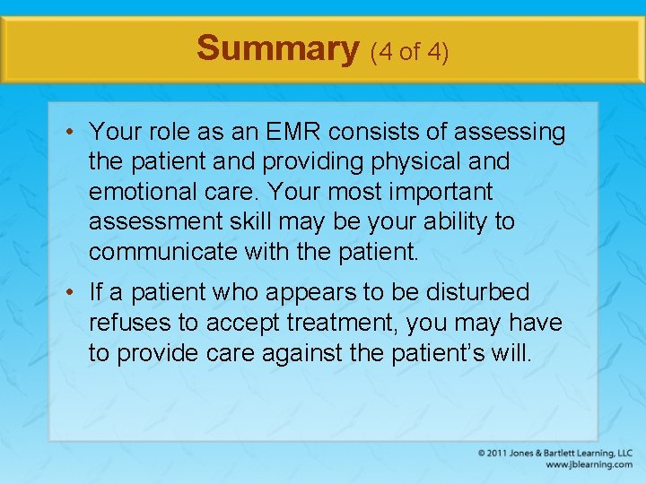 Summary (4 of 4) • Your role as an EMR consists of assessing the