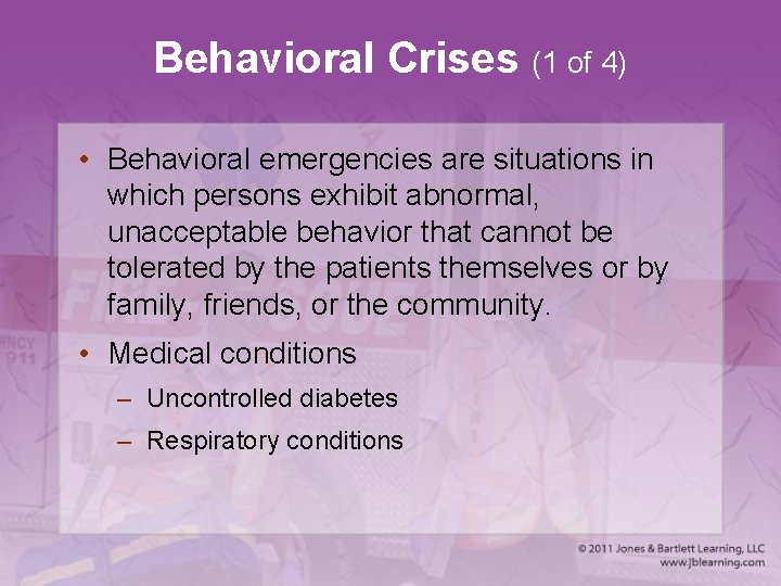 Behavioral Crises (1 of 4) • Behavioral emergencies are situations in which persons exhibit