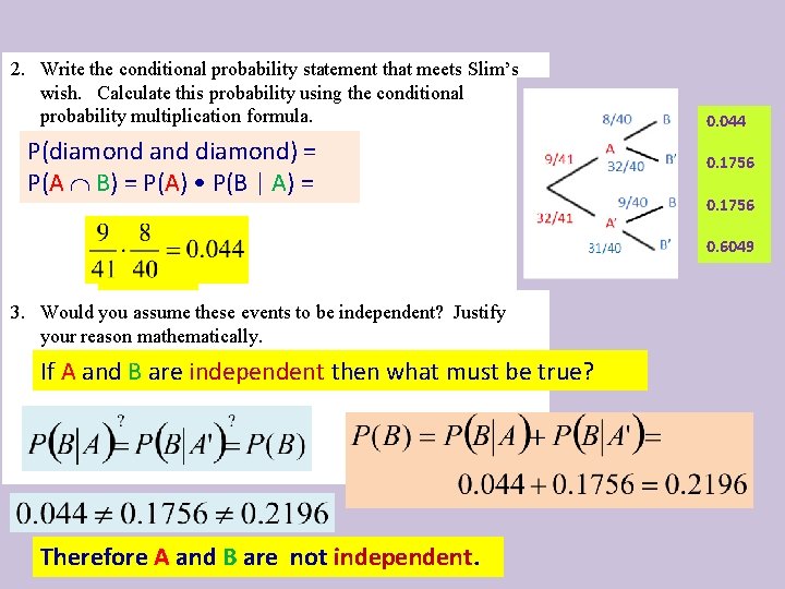 2. Write the conditional probability statement that meets Slim’s wish. Calculate this probability using