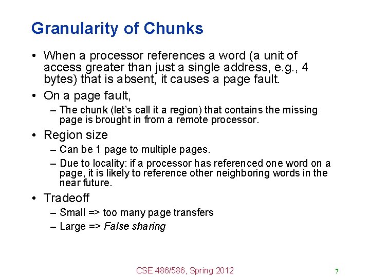 Granularity of Chunks • When a processor references a word (a unit of access
