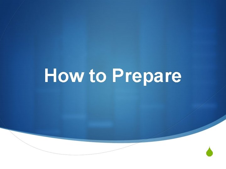 How to Prepare S 