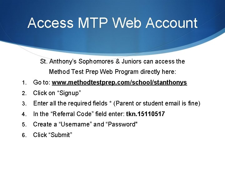 Access MTP Web Account St. Anthony’s Sophomores & Juniors can access the Method Test