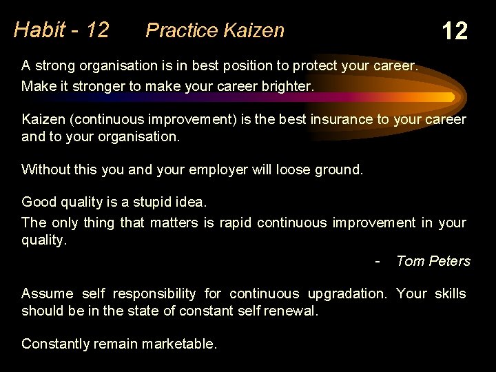 Habit - 12 Practice Kaizen 12 A strong organisation is in best position to