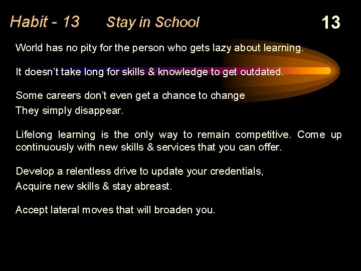 Habit - 13 Stay in School 13 World has no pity for the person