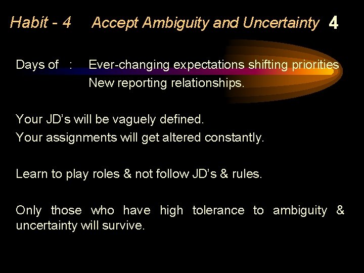 Habit - 4 Days of : Accept Ambiguity and Uncertainty 4 Ever-changing expectations shifting